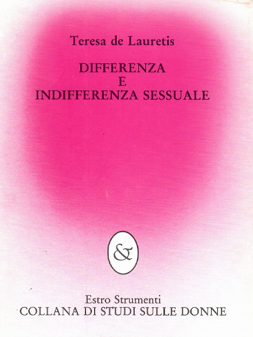 Book Cover: Estro - Collana EstroStrumenti:  Teresa de Lauretis,  Differenza e indifferenza sessuale. Per l'elaborazione di un pensiero lesbico