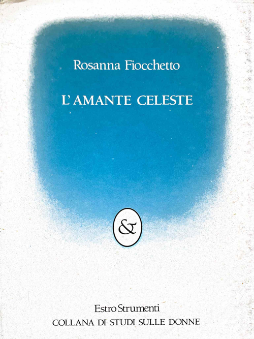 Book Cover: Estro-Collana EstroStrumenti: Rosanna Fiocchetto,  L'Amante Celeste. La  distruzione scientifica della lesbica.