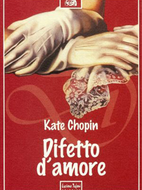 Book Cover: Kate Chopin:  Aspettando il risveglio, introduzione a K.Chopin, Difetto d'amore